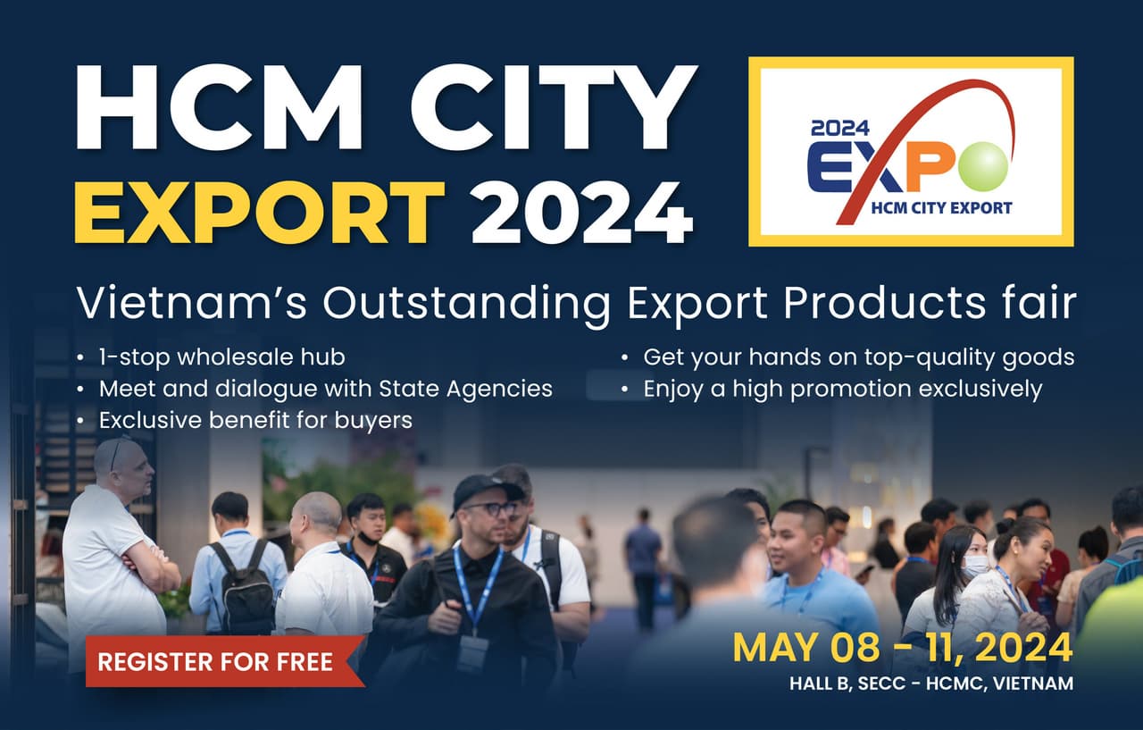 Experience the Best of Vietnam's Export Offerings at HCM City Export 2024 this May