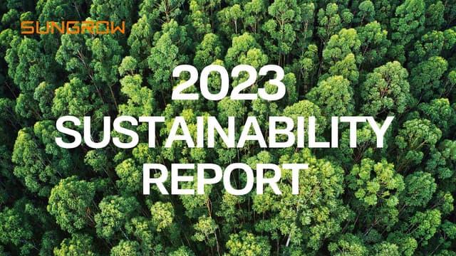 Sungrow Releases Its 2023 Sustainability Report Highlighting Commitment to Greener Future