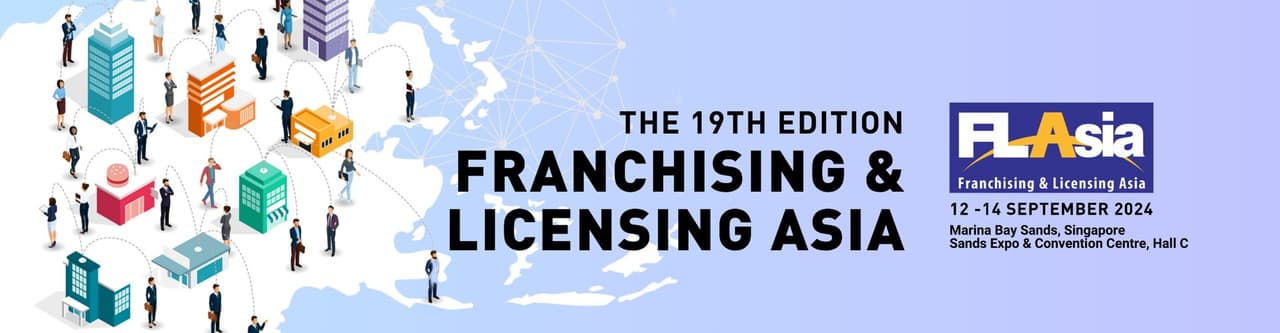 Franchising & Licensing Asia 2024 to Unlock New Horizons in Licensing and Tech-Enabled Franchising