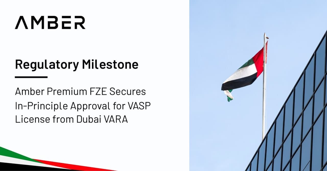 Amber Group's Dubai Subsidiary Secures In-Principle Approval for Virtual Asset Service Provider License from Dubai VARA
