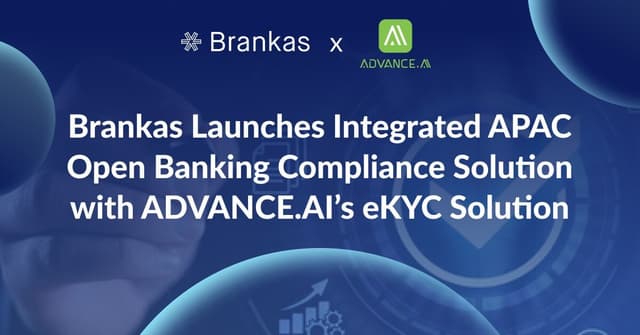 Brankas Launches Integrated APAC Open Banking Compliance Solution with ADVANCE.AI's eKYC Solution