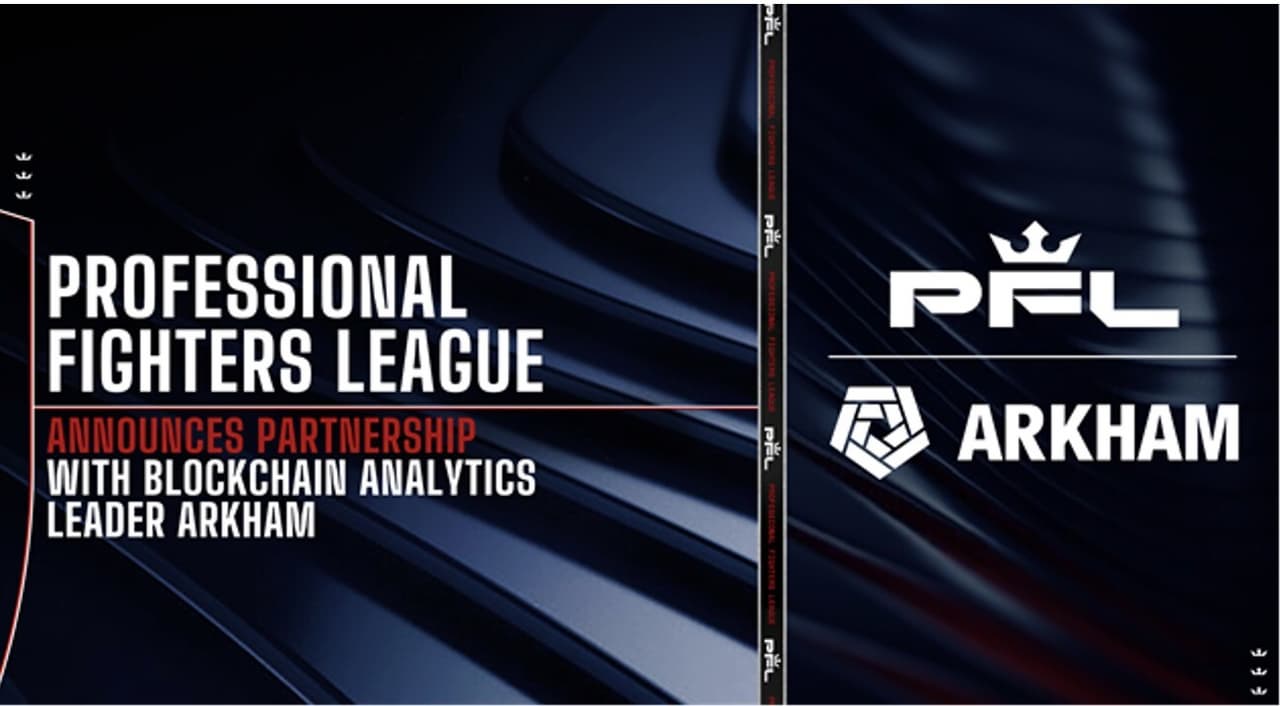 PROFESSIONAL FIGHTERS LEAGUE ANNOUNCES PARTNERSHIP WITH BLOCKCHAIN ANALYTICS LEADER ARKHAM