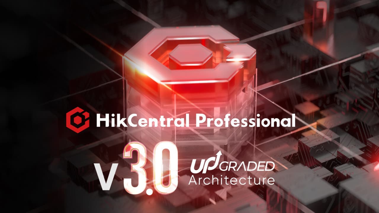 Hikvision launches HikCentral Professional v3.0 with an upgraded clustering architecture