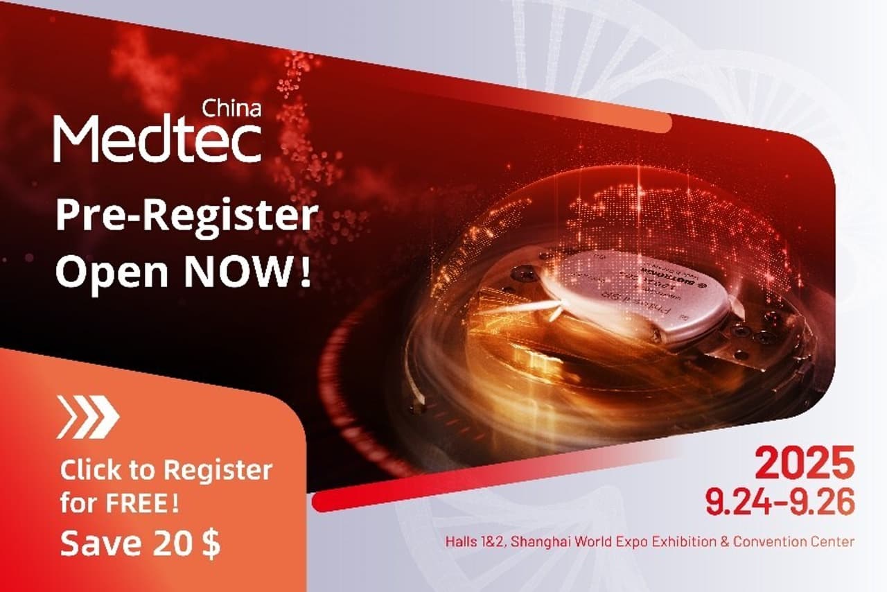 2025 Medtec Free Pre-Registration Kicks Off! Meet Over 1000 Chinese Local Enterprises
