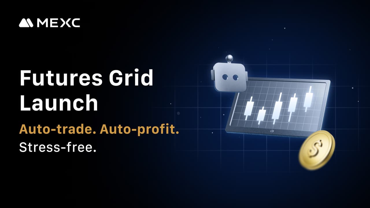 MEXC Futures Grid Bot Sets Traders on Fast-Track to Yields Under Multiple Market Conditions