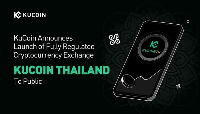 KuCoin Announces Launch of Fully Regulated Cryptocurrency Exchange "KuCoin Thailand" to Public