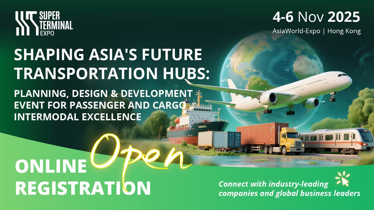 Pre-Registration of Super Terminal Expo 2025 Is Now Open Shaping the Future of Intermodal Transportation Hubs