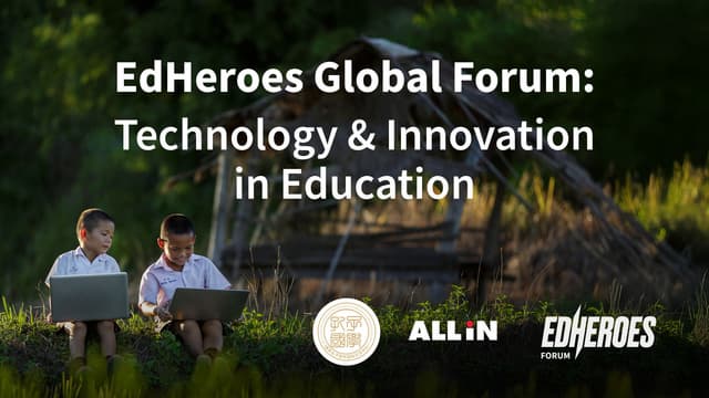 Innovation Meets Inclusion: EdHeroes Global Forum 2025 Explore the Human-Centered Future of Education Technology