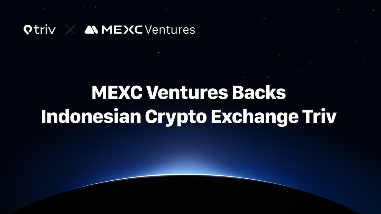 MEXC Ventures Invests in Triv, Indonesia's Leading Crypto Exchange, at $200 Million Valuation to Accelerate Southeast Asia Expansion