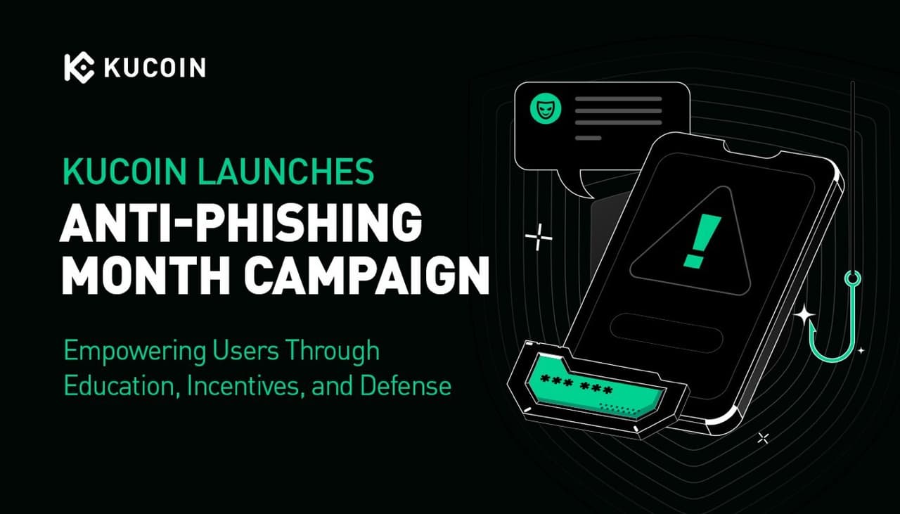 KuCoin Launches "Anti-Phishing Month" Campaign, Empowering Users Through Education, Incentives, and Defense