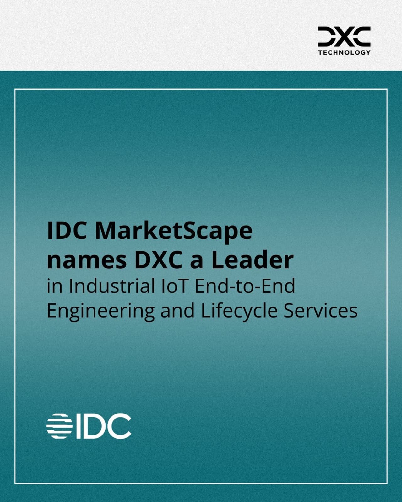 DXC Named a Leader by IDC MarketScape in Industrial IoT End-to-End Engineering and Lifecycle Services