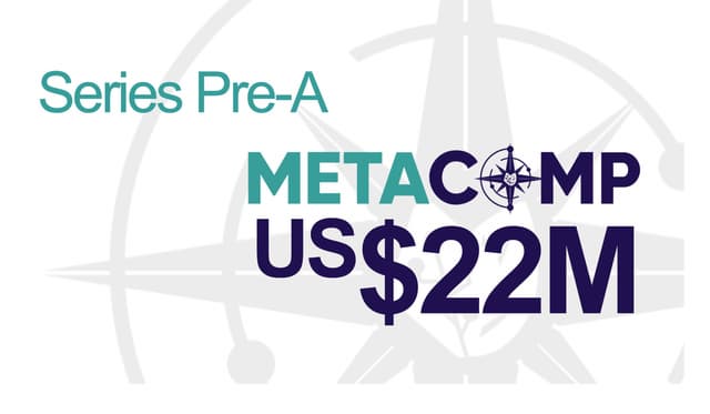 Singapore's MetaComp Raises US$22 Million Pre-A to Scale a Web2.5 Fiat/Stablecoin Hybrid Payment Network for Cross-Border Payments