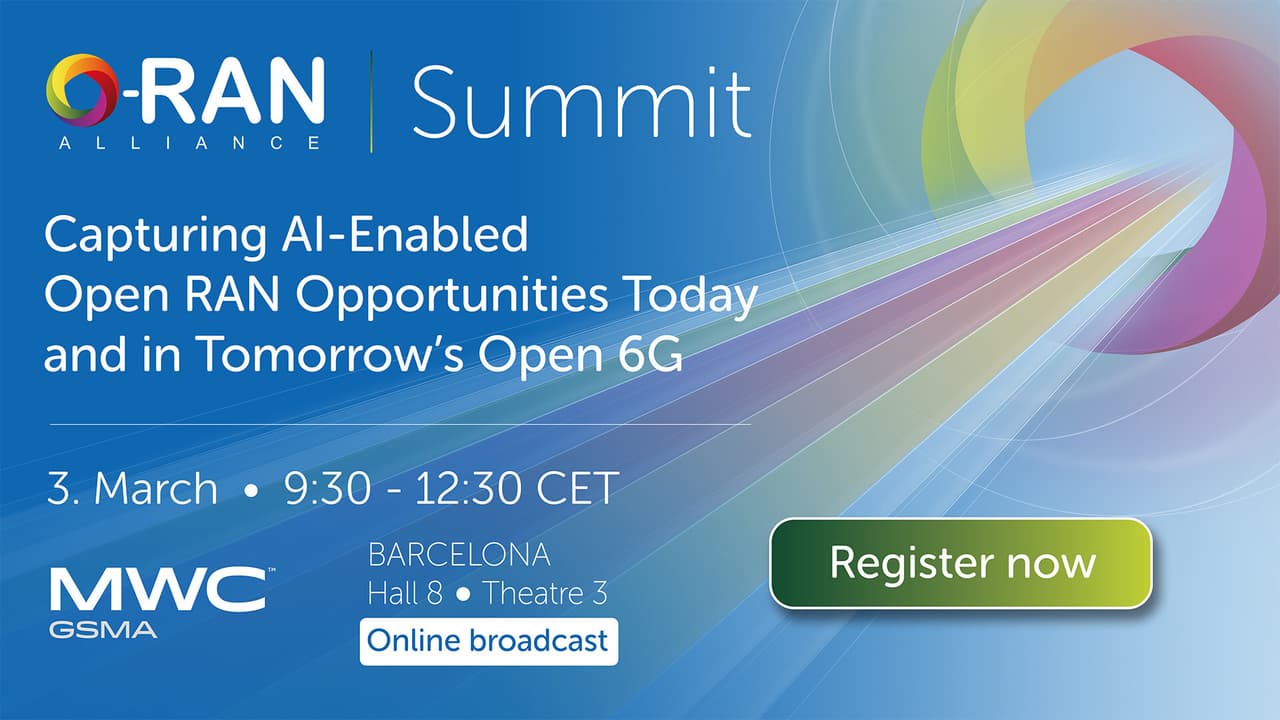 O-RAN ALLIANCE Summit at MWC Barcelona 2026: Capturing AI-Enabled Open RAN Opportunities Today and in Tomorrow's Open 6G